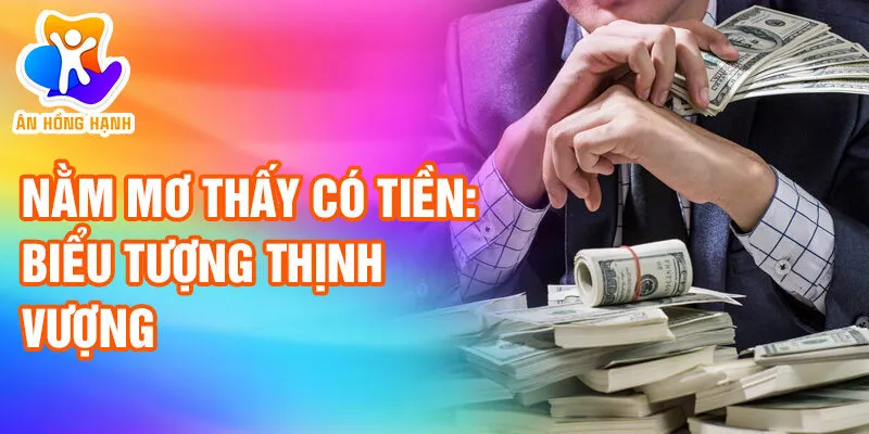 Con số của bạn khi nằm mơ thấy có tiền 2 Nằm mơ thấy có tiền: biểu tượng thịnh vượng