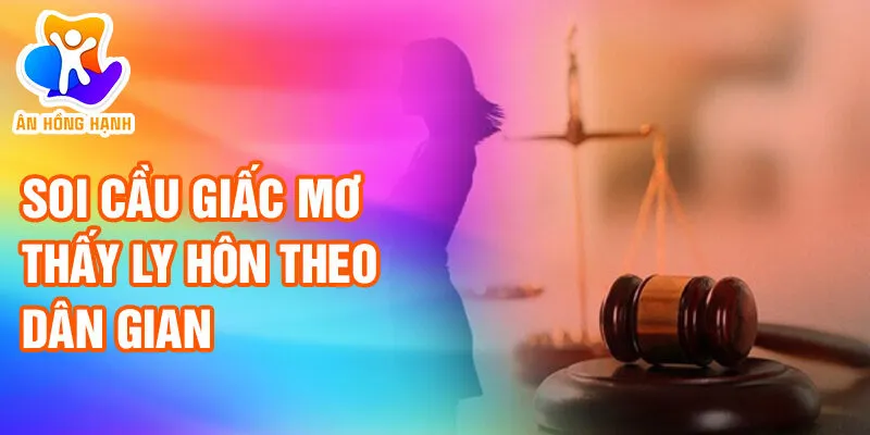 Nằm Mơ Thấy Ly Hôn: Khám Phá Tiềm Thức Thầm Kín 3 Soi cầu giấc mơ thấy ly hôn theo dân gian