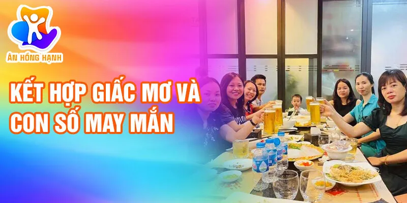 Nằm Mơ Thấy Đi Mời Tiệc: Dấu Hiệu Của Số Mệnh 4 Kết hợp giấc mơ và con số may mắn