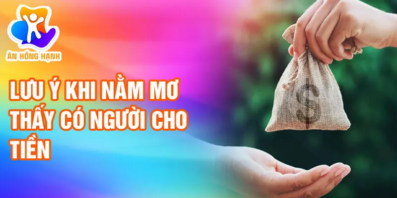 Nằm Mơ Thấy Có Người Cho Tiền: Dấu Hiệu Phước Lành? 4 Lưu ý khi nằm mơ thấy có người cho tiền