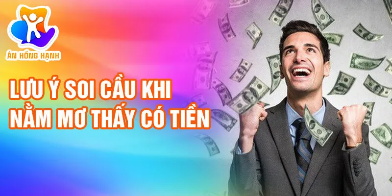 Con số của bạn khi nằm mơ thấy có tiền 4 Lưu ý soi cầu khi nằm mơ thấy có tiền